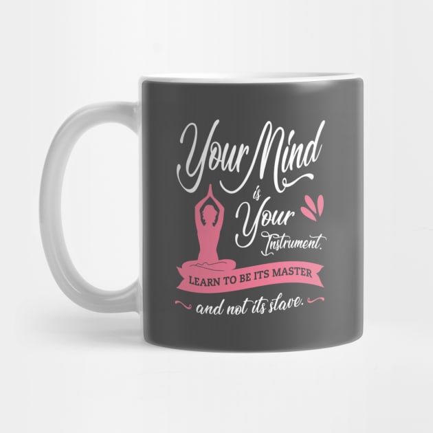 Your Mind is Your Instrument Quote Yoga Design by TopTeesShop